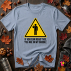 You Are in My Bubble sarcastic graphic t-shirt in Heather Prism Blue by Snarky Sarks