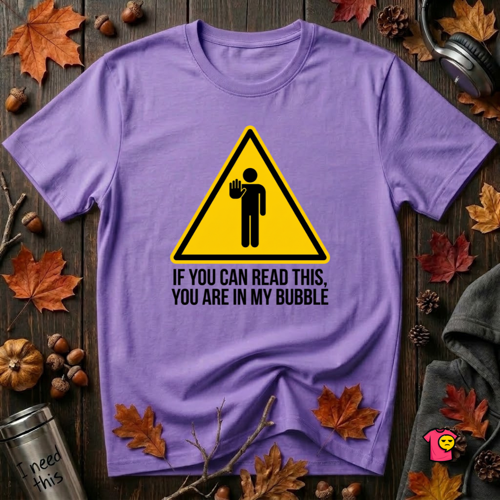 You Are in My Bubble sarcastic graphic t-shirt in Heather Team Purple by Snarky Sarks