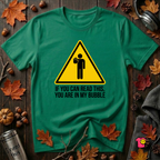 You Are in My Bubble sarcastic graphic t-shirt in Kelly by Snarky Sarks