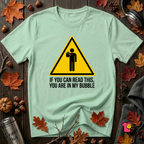 You Are in My Bubble sarcastic graphic t-shirt in Mint by Snarky Sarks