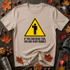 You Are in My Bubble sarcastic graphic t-shirt in Natural by Snarky Sarks
