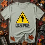 You Are in My Bubble sarcastic graphic t-shirt in Sage by Snarky Sarks