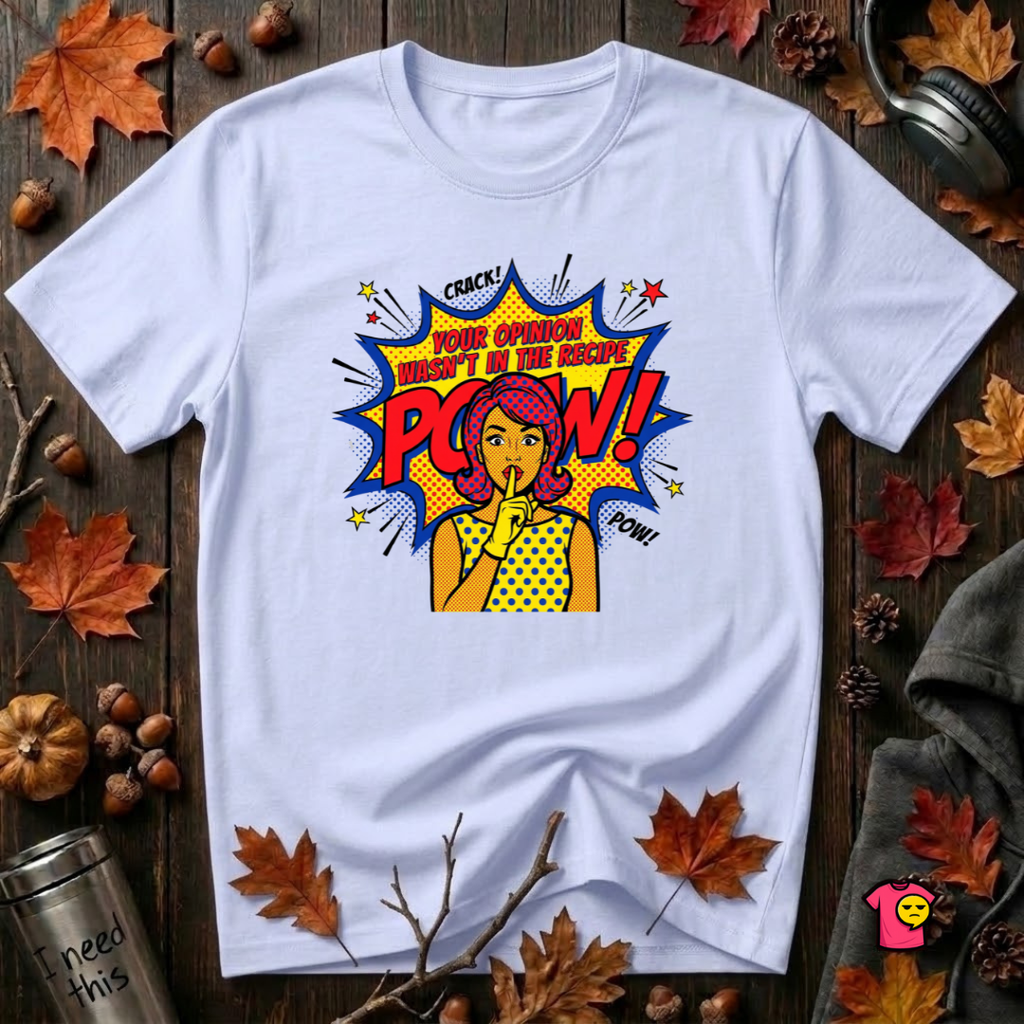 Your Opinion Wasn't in the Recipe cooking t-shirt in Ash by Snarky Sarks