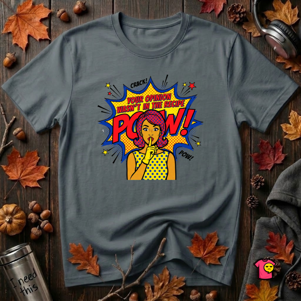 Your Opinion Wasn't in the Recipe cooking t-shirt in Dark Gray by Snarky Sarks
