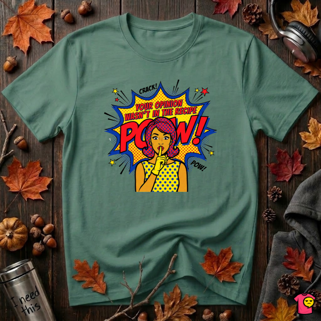 Your Opinion Wasn't in the Recipe cooking t-shirt in Grass Green by Snarky Sarks