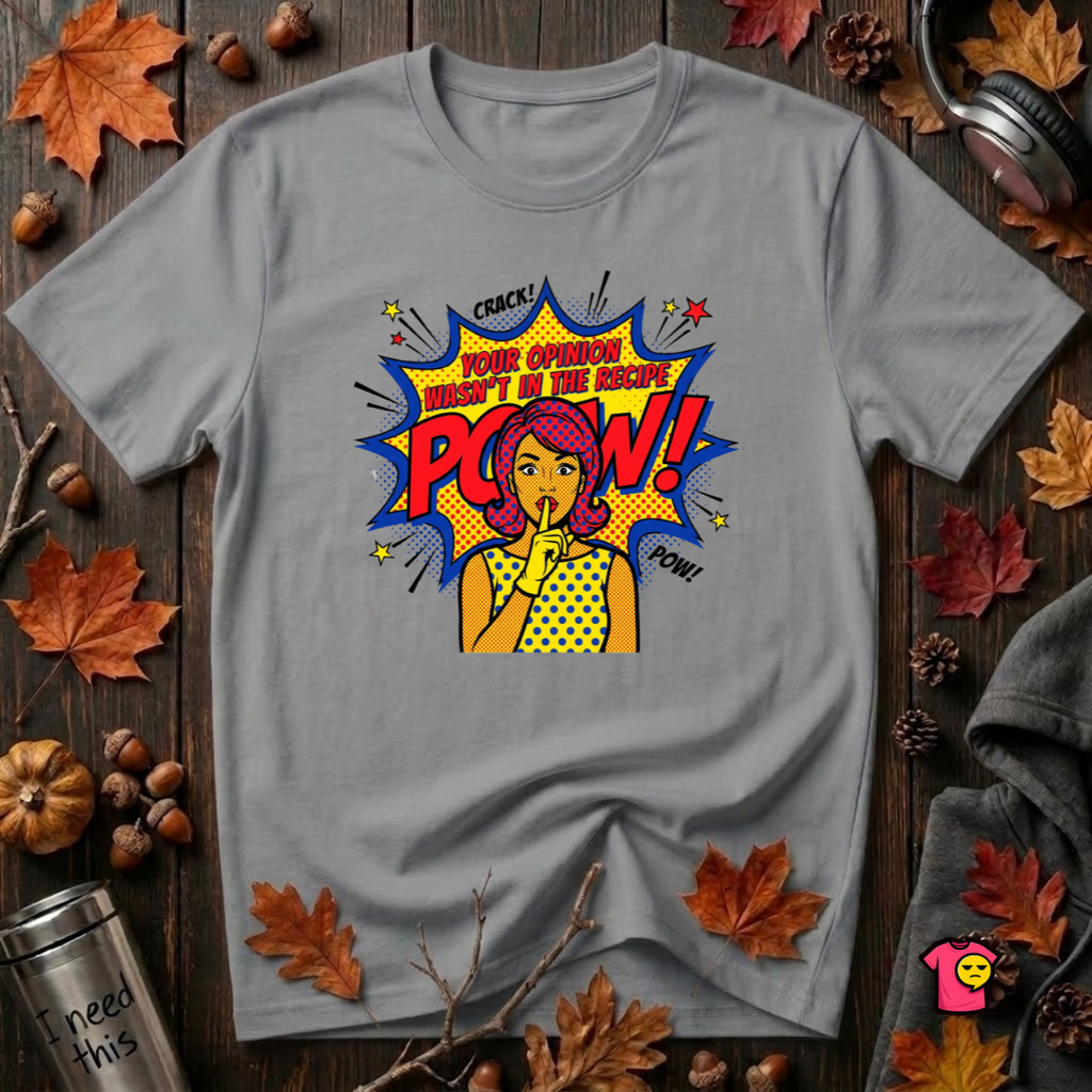 Your Opinion Wasn't in the Recipe cooking t-shirt in Heather Storm by Snarky Sarks
