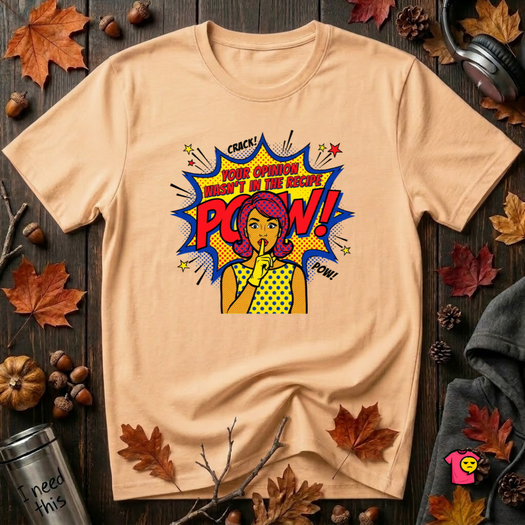 Your Opinion Wasn't in the Recipe cooking t-shirt in Peach by Snarky Sarks