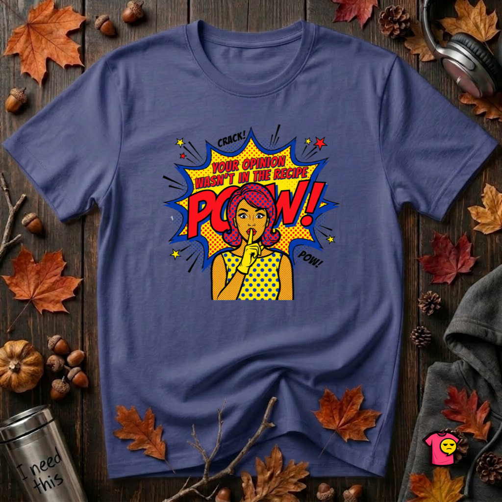 Your Opinion Wasn't in the Recipe cooking t-shirt in Team Navy by Snarky Sarks