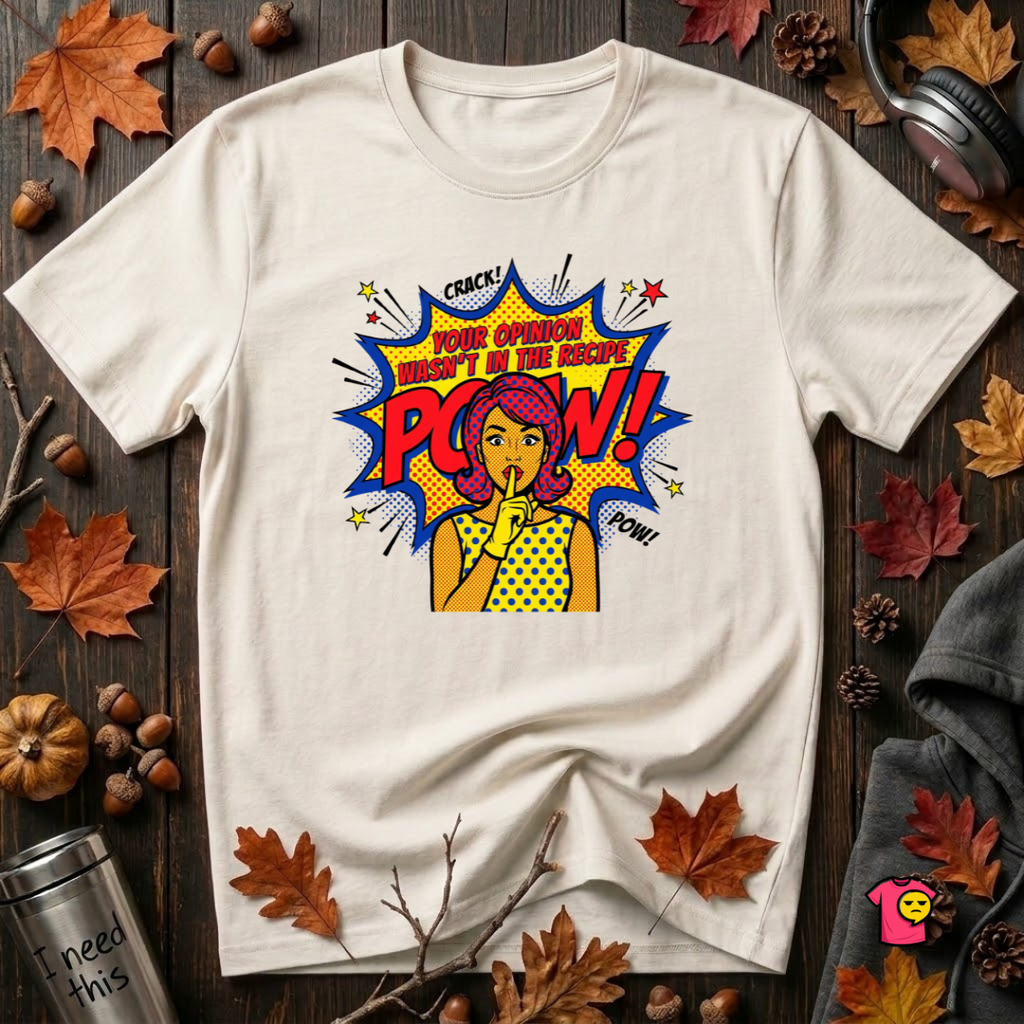 Your Opinion Wasn't in the Recipe cooking t-shirt in White by Snarky Sarks